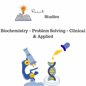 Biochemistry – Problem Solving – Clinical & Applied